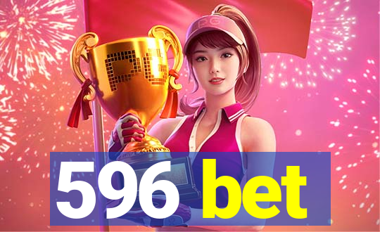 596 bet